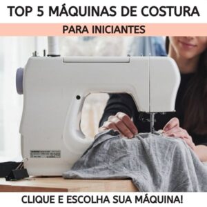 5 melhores maquinas de costura doméstica para iniciantes